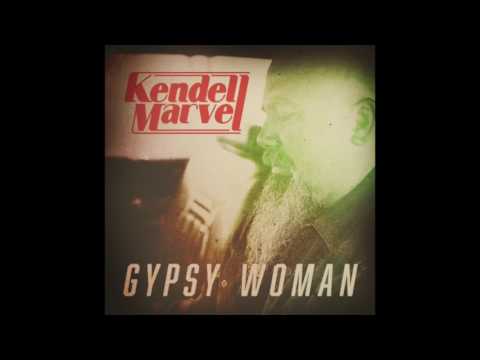 Kendell Marvel - Gypsy Woman (Official Audio)