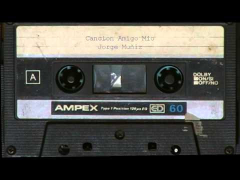Amigo Mío - Jorge Muñiz