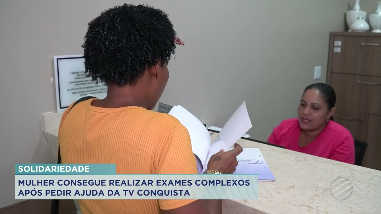 MULHER CONSEGUE REALIZAR EXAMES COMPLEXOS APÓS PEDIR AJUDA DA TV CONQUISTA