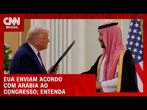 Governo Trump envia acordo nuclear com Arábia Saudita ao Congresso; veja análise | CNN 360°