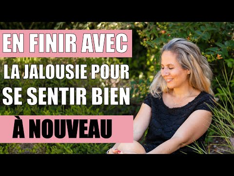 Comment arrêter la JALOUSIE DANS UN COUPLE afin d'être bien à nouveau ?