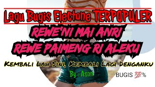 Download lagu Lagu Bugis Elektone 'Rewe' Ni Mai Anri Rewe Paimeng Ri Aleku '(Kembali Lah Sini,Kembali Lagi Padaku) mp3