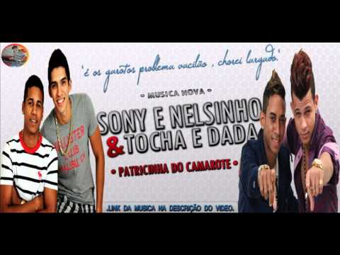 SONY E NELSINHO & TOCHA E DADA - PATRICINHA DO CAMAROTE