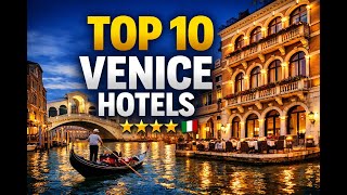 10 Best Hotels in Venice 🇮🇹 | Luxury, Boutique & Budget Stays