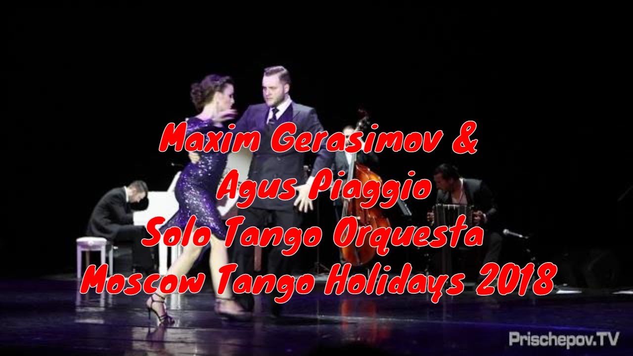 Maxim Gerasimov и Agus Piaggio,  Solo Tango Orquesta (Russia), 2, Moscow Tango Holidays, 2018