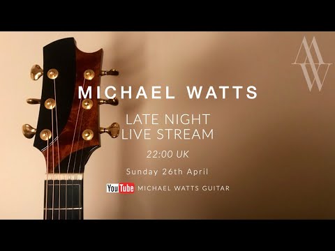 Late Night Live Stream Session 2 - Michael Watts