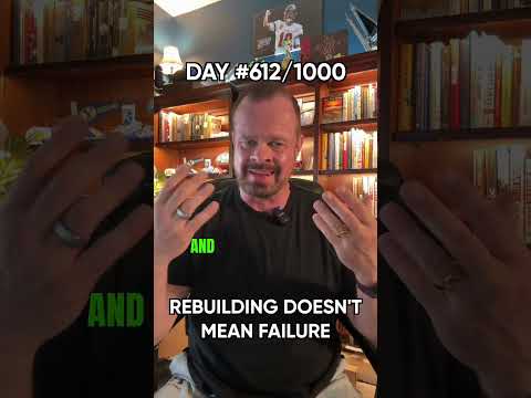 Day 612/1000 – Rebuilding Doesn’t Mean Failure