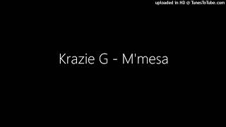 Download lagu Krazie G - M'mesa feat Gwamba mp3 Download lagu Krazie G - M'mesa feat Gwamba mp3