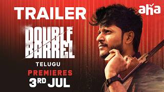Double Barrel Trailer | Premieres On 3rd July On Aha | Siva Sankara Chakravarthy | Aditya Bheemreddy