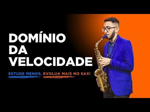 Workshop "Domínio da Velocidade" - Danilo Couto Saxofonista