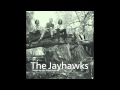 The Jayhawks - Nothing Left To Borrow