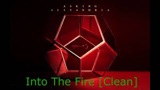 Asking Alexandria - Into The Fire [Clean]