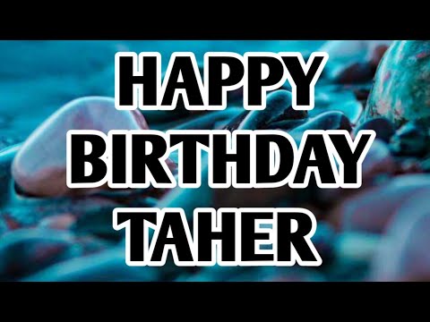 HAPPY BIRTHDAY TAHER