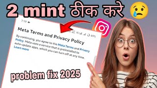 Instagram problem meta terms and privacy policy | By continuing,you ag