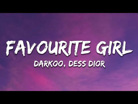 Darkoo - Favourite Girl (Lyrics) ft. Dess Dior