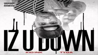Kid Ink ft. Tyga - Iz U Down (Instrumental Remake)[HIGH QUALITY]