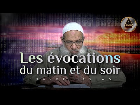 Les évocations du matin et du soir | Chaykh Raslan [COMPLET]