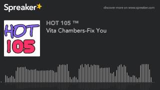 Vita Chambers-Fix You