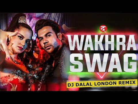 The Wakhra Swag Song | Club Remix | Dj Dalal London | Judgemental Hai Kya | Kangna R | Latest 2019
