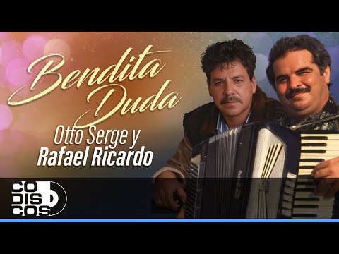 Bendita Duda, Otto Serge & Rafael Ricardo - Video
