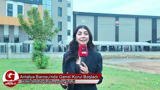 Antalya Barosu'nun Olağan Genel Kurulu Başladı
