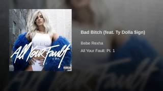 Bad Bitch - Bebe Rexha (No Rap)
