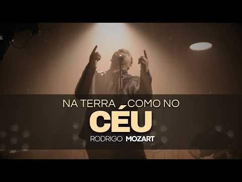 Na Terra Como No Céu - Rodrigo Mozart