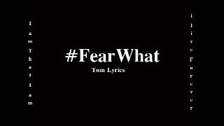 #FearWhat   Home Phone Call To God  Tom Lyrics