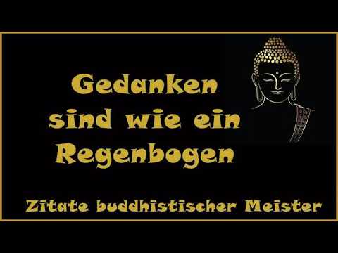 Zur Inspiration: Gedanken sind wie ein Regenbogen - Zitate buddhistischer Meister