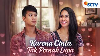 Download lagu FULL FTV SCTV Dinda Kirana dan Fauzan Nasrul | Karena Cinta Tak Pernah Lupa mp3