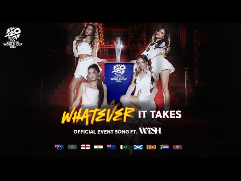 WHATEVER IT TAKES | ICC WOMEN’S T20 WORLD CUP 2024 - OFFICIAL EVENT SONG | W.i.S.H. | Mikey McCleary