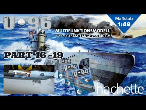 Hachette U96 Part 16 -19 Weitre Teile und Details  für den Bugtorpedoraum