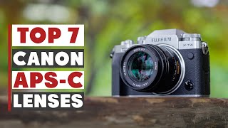 7 Best APS-C Lenses for Canon | Ultimate Buyer's Guide