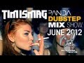 Tim Ismag - Dubstep Mix - Panda Mix Show 