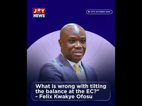 🎙️: We threw in an NDC member at the EC to tilt the balance - Felix Ofosu Kwakye #JoyAudioCut