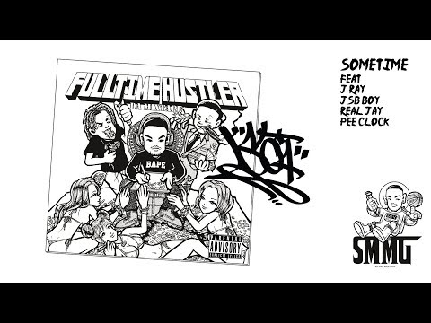 SO4 - SOMETIME (FT. J RAY, J$B BOY, REAL JAY & PEE CLOCK)