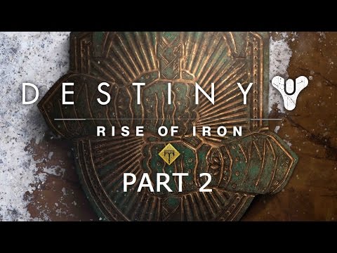 DESTINY: RISE OF IRON GAMEPLAY WALKTHROUGH (Part 2)