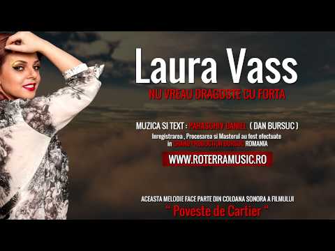 Laura Vass - Nu vreau dragoste cu forta (Official Track Colection)