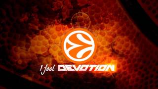 &quot;I Feel Devotion&quot; EuroLeague Theme Song Full Version