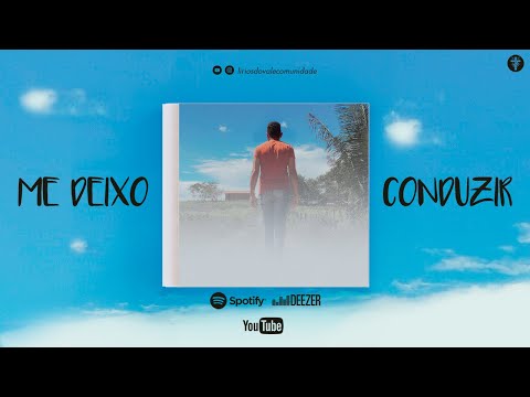 Me Deixo Conduzir - Comunidade Lírios do Vale