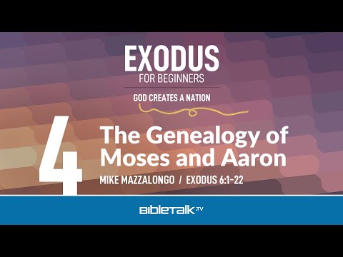 Aaron Bible Study: The Genealogy of Moses and Aaron (Exodus 6) – Mike Mazzalongo | BibleTalk.tv