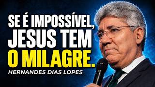 Hernandes Dias Lopes | SE NÃO TEM MAIS JEITO, JESUS TEM O MILAGRE!