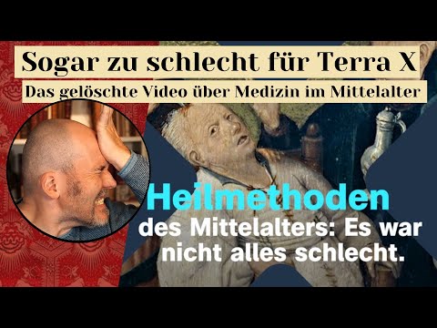 Sogar zu schlecht für Terra X - Das gelöschte Video über Medizin im Mittelalter