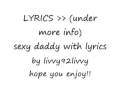 sexy daddy with lyrics - livvy92livvy sexy daddy with lyrics