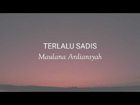 Terlalu Sadis - Maulana Ardiansyah (Lirik)