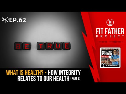 FFP Podcast Ep.62 - Health and Integrity — How Integrity Relates To Our Health (Part 2)