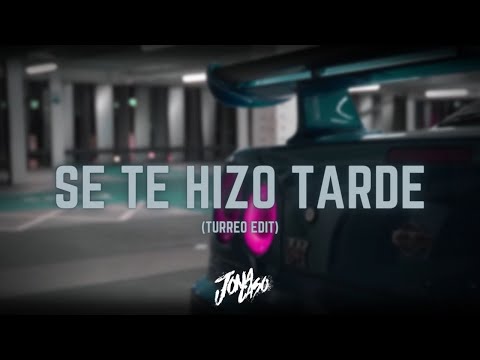 Se Te Hizo Tarde (Turreo Edit) - Jona Caso