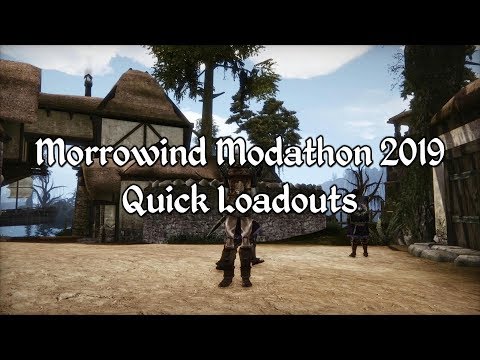 Morrowind Modathon 2019 - Quick Loadouts Showcase