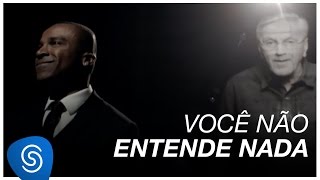 Você Não Entende Nada Lyrics English Translation