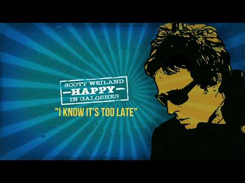 Scott Weiland - I Know It's Too Late (Official Visualizer)